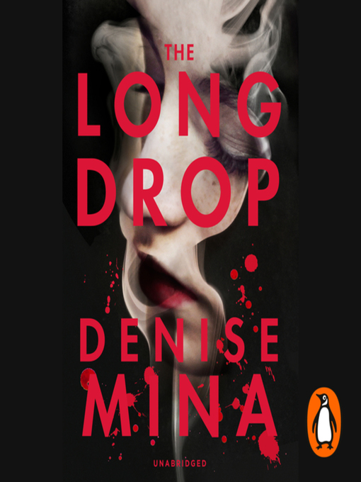 Title details for The Long Drop by Denise Mina - Available